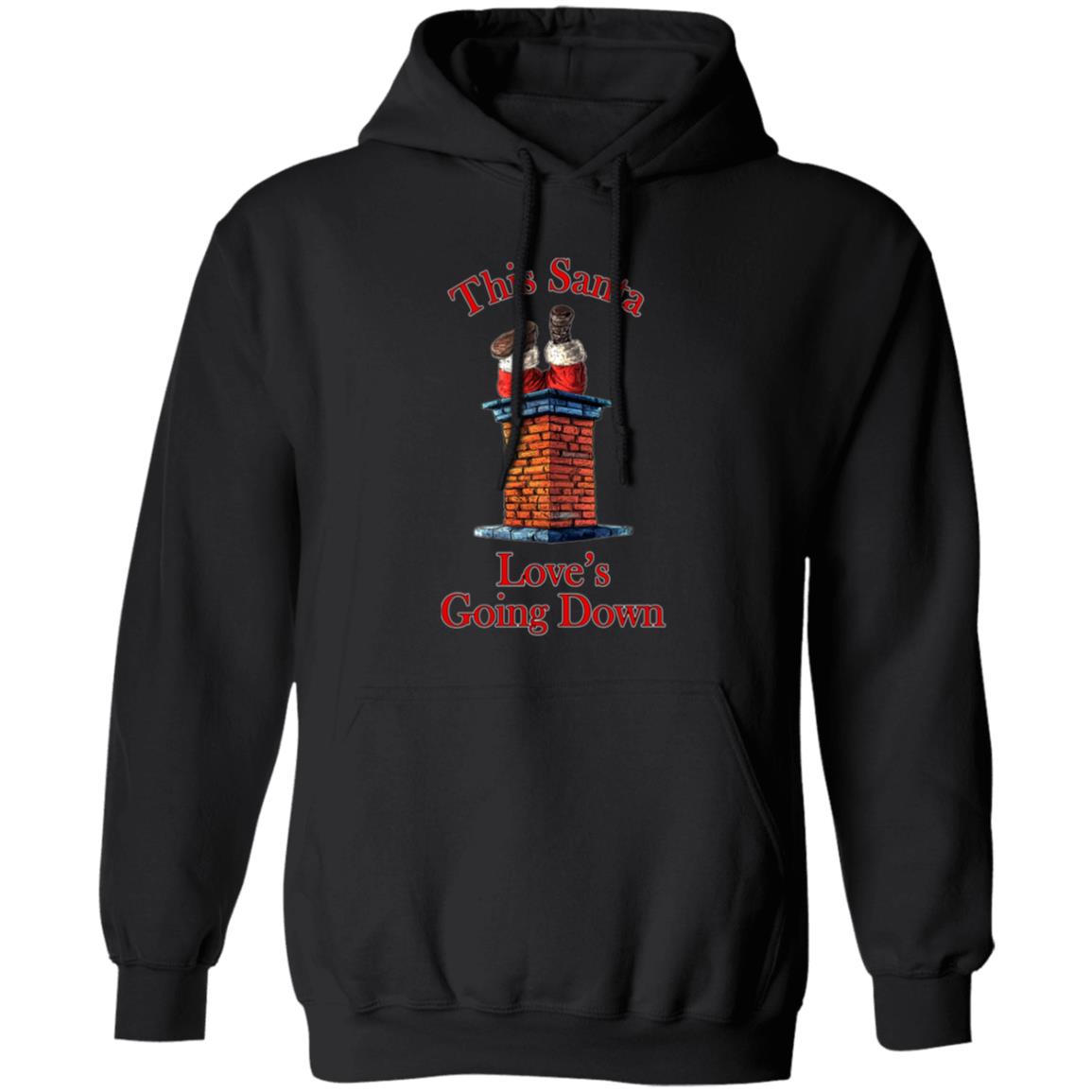 Pullover Hoodie This Santa Loves Going Down
