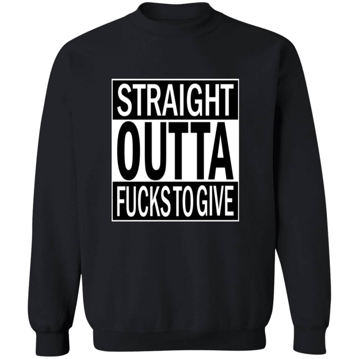 Pullover Sweatshirt Straight Outta Fucks
