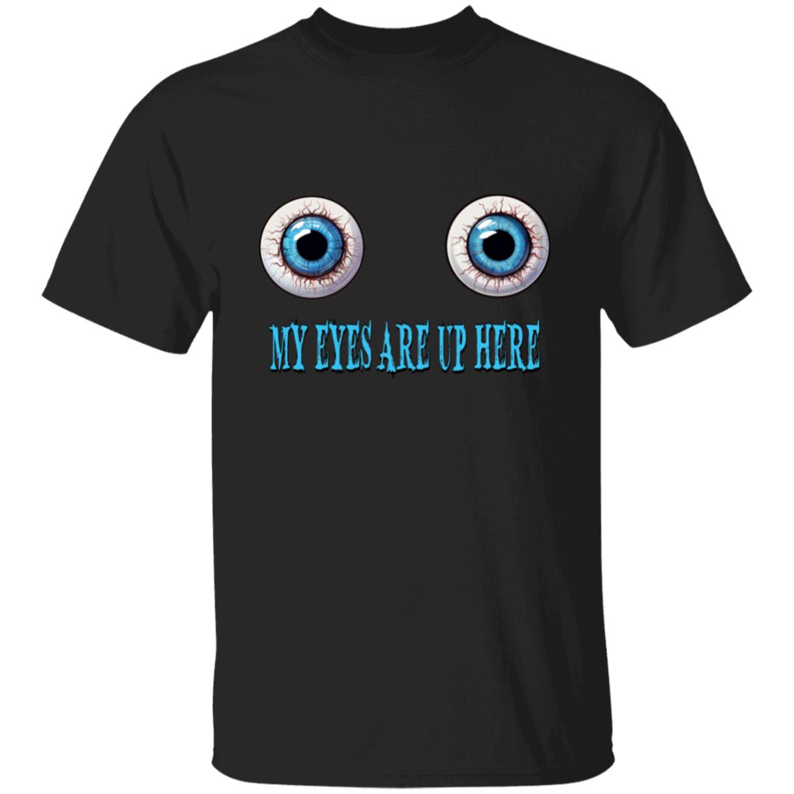 Oversized T-Shirt My Eyes Are Up Here