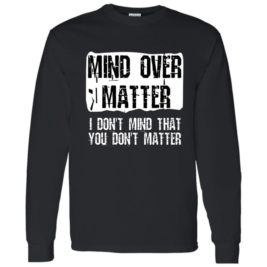 LS T-Shirt Mind Over Matter