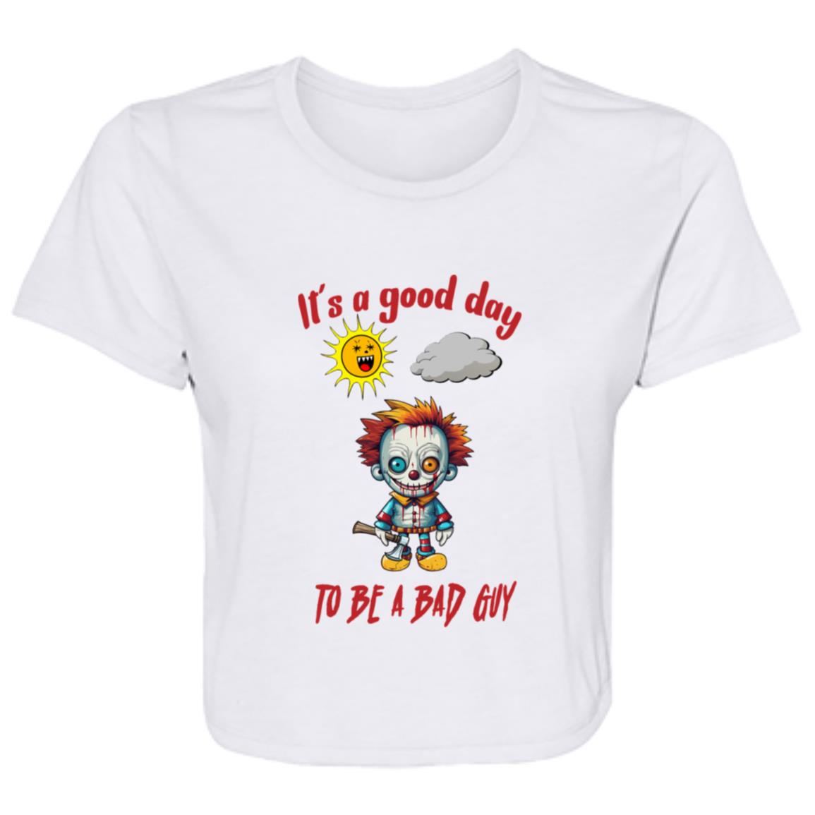 Flowy Cropped Tee It's A Good Day To Be A Bad Guy