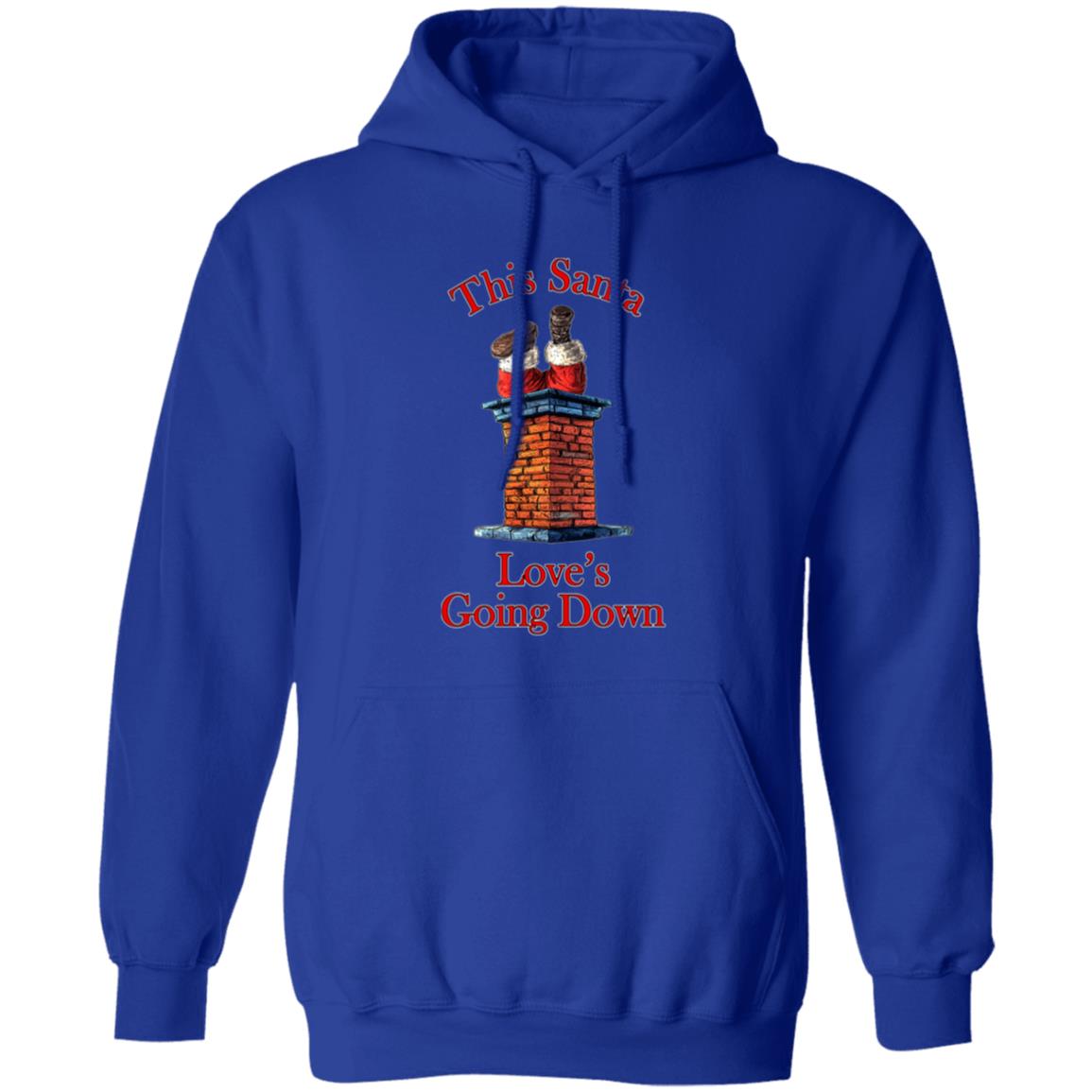 Pullover Hoodie This Santa Loves Going Down