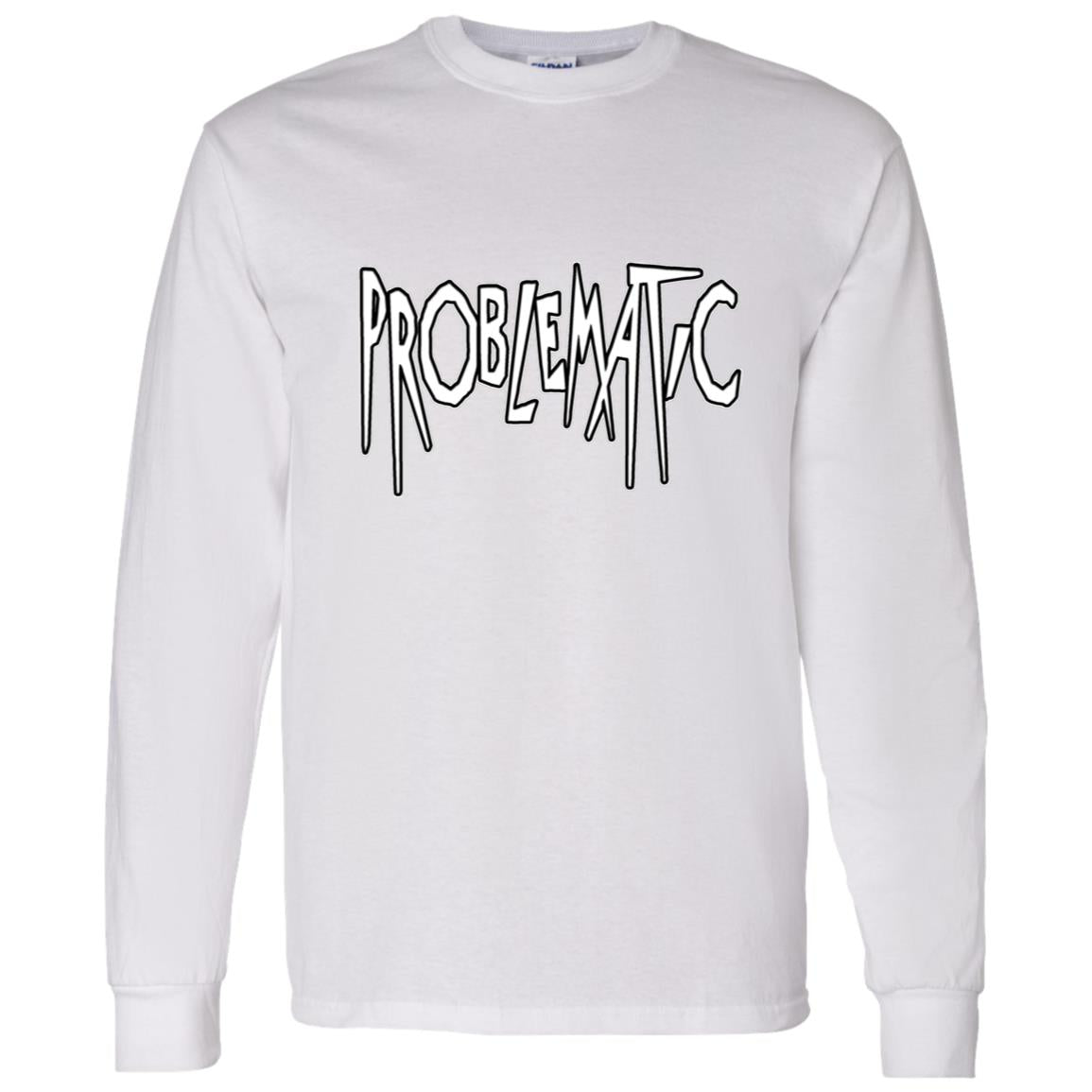 LS T-Shirt Problematic