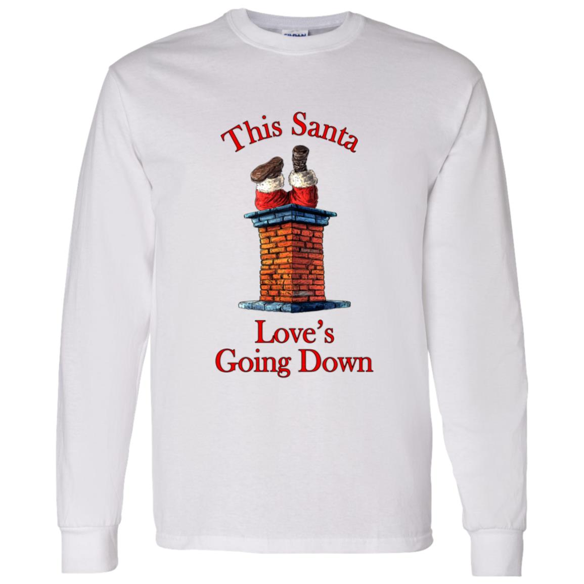 LS T-Shirt This Santa Love's To Go Down