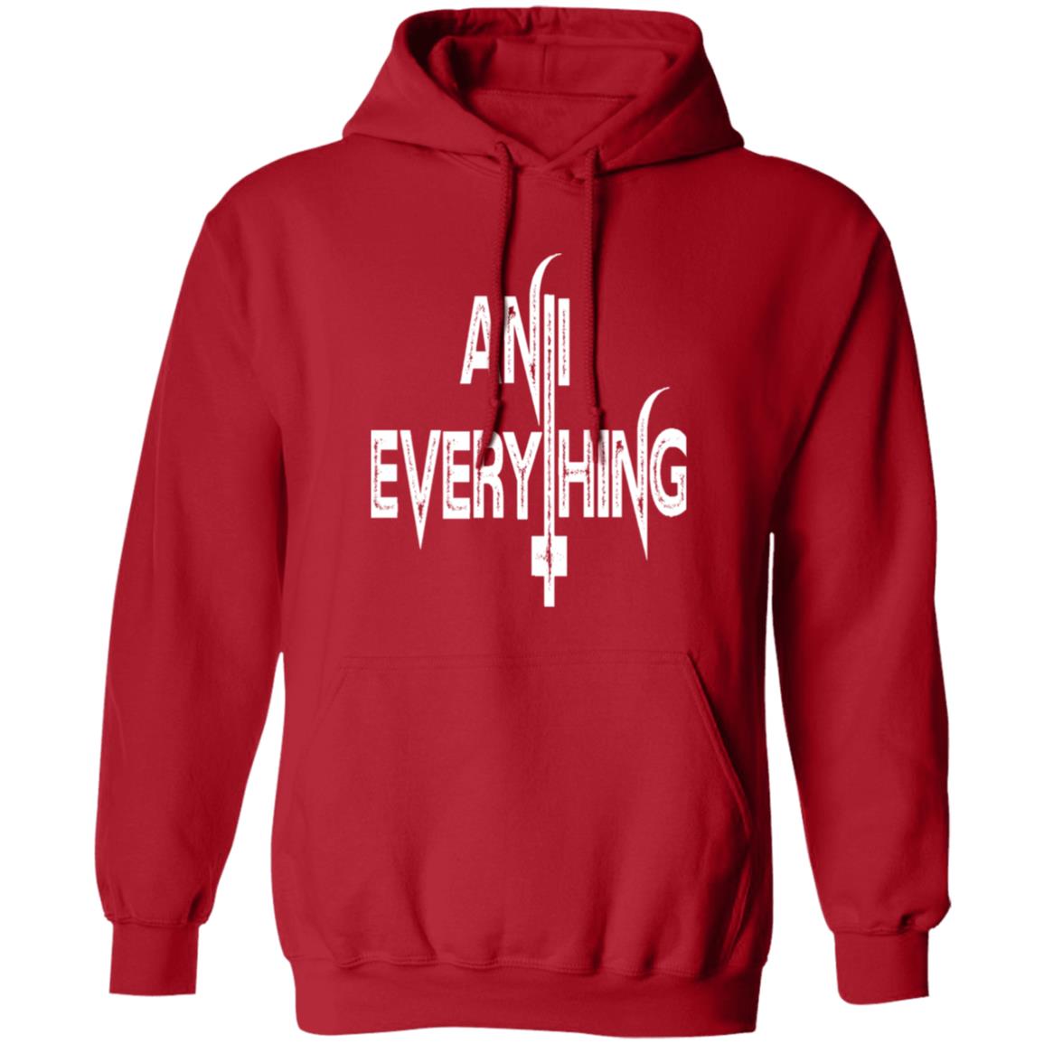 Pullover Hoodie Anti Everything