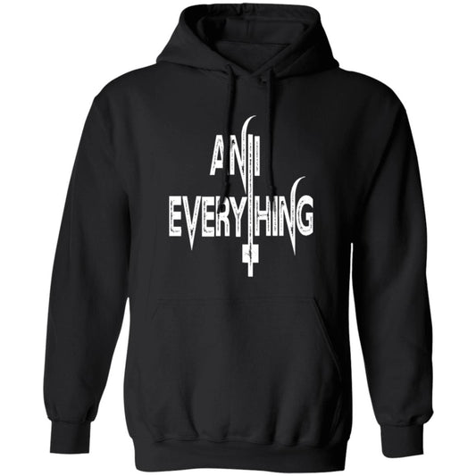 Pullover Hoodie Anti Everything