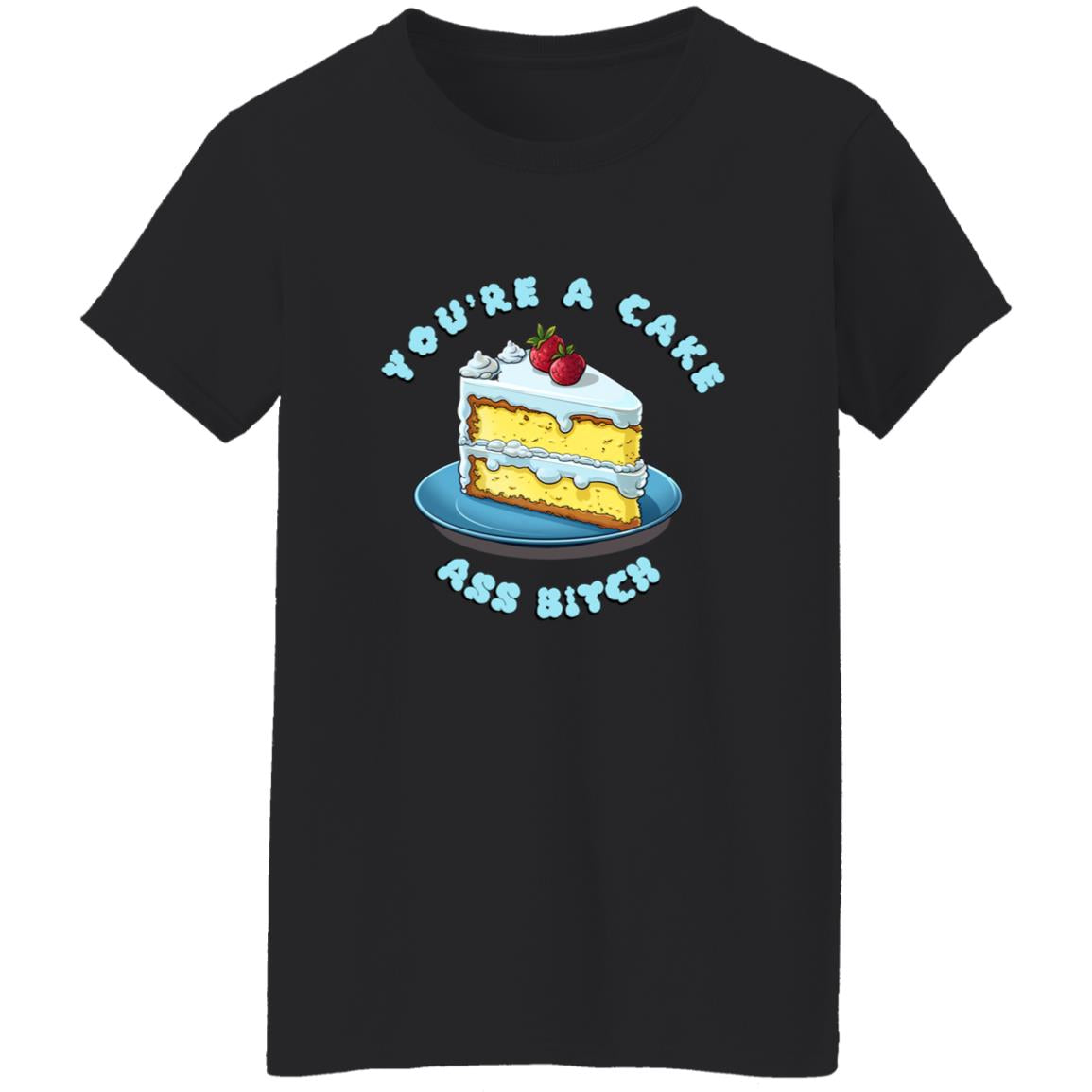 Oversized T-Shirt You're A Cake Ass Bitch
