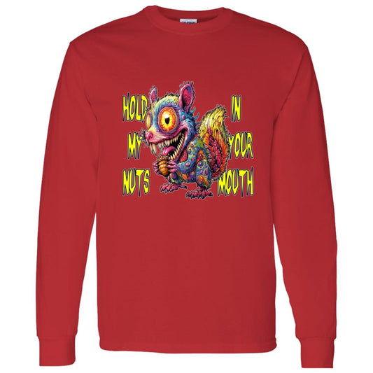 LS T-Shirt Hold My Nuts In Your Mouth