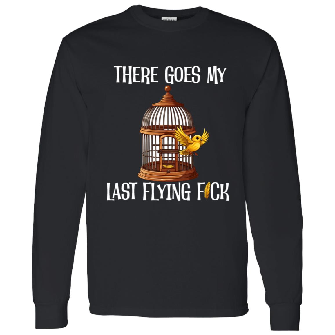 LS T-Shirt There Goes My Last Flying Fuck (White)